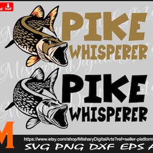 Pike Whisperer svg, Pike svg, Vinyl Cutter, Decal Sticker, T-Shirt File.