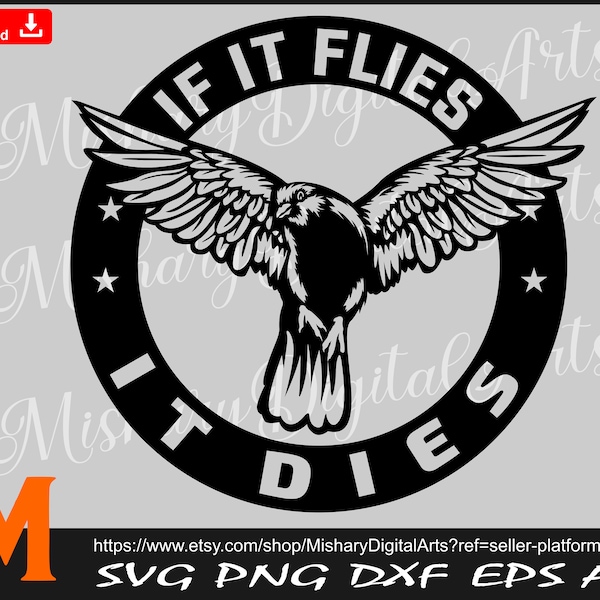 If it flies It dies / Dove svg, Dove Clipart - Cuttable and Printable Digital Downloads