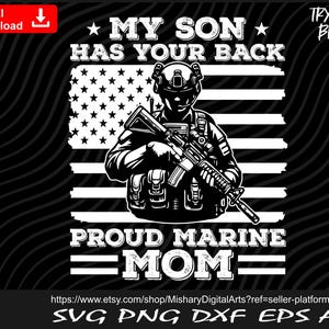 My Son has your back, Proud Marine Mom, Patriotic US flag svg, Proud Mom svg, Military svg - Instant Digital Download
