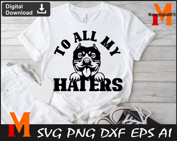 To all my Haters, Funny Pitbull Face, Peeking American Bully, Clipart,  Silhouette Cut and Printable Files Digital Download