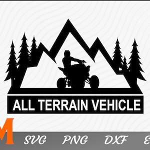 All Terrain Mountain ATV SVG, Mud riding, quad ride svg, 4 wheeler svg, off road svg - svg cut file, Clipart, dxg, png, vector, silhouette