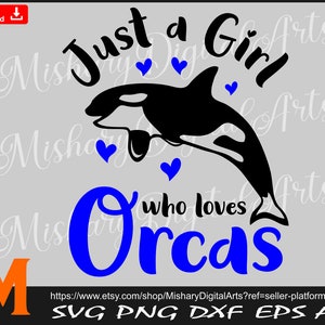Just a Girl who loves Orcas svg, Orca svg, Ocean svg - Cameo, Cricut, CNC, Laser, Vinyl Cutter, Decal Sticker, T-Shirt File.