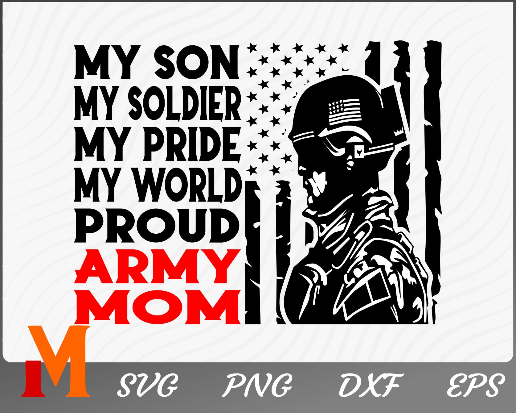 My Son My Soldier My Pride My World Proud Army Mom Armed