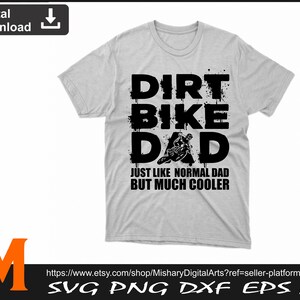 Dirt Bike Dad Just like a Normal Dad But much Cooler, Off road svg, Dirt bike svg, Motocross Svg - SVG cut file, Vector, Png, dxf Silhouette
