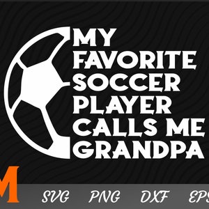 Mój ulubiony piłkarz nazywa mnie dziadkiem Soccer SVG, Sports svg, piłkarz svg - plik do cięcia, png, wektor, sylwetka cyfrowe pobieranie