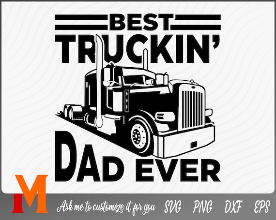 Best Truckin' Dad Ever Father's Day T-Shirt Loving Trucker Best Truckin' Dad Ever Father's Day T-Shirt Loving Trucker