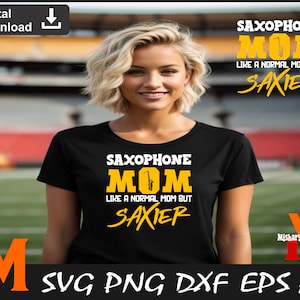 Saxophone Mom Lile a normal mom but Saxier, Funny Shirt svg, Saxophone svg - Instant Digital Download