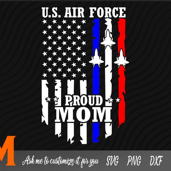 U.S Air Force Proud Mom, patriotic US Flag svg, Air Forces svg - Air Force SVG, Veteran Clipart, US Flag Svg for Armed Forces