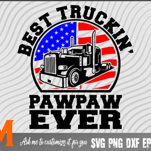 USA Flag Best Truckin&#39; PawPaw Ever, American Flag svg, Trucker svg - SVG cut file, vector, png, silhouette Digital Download