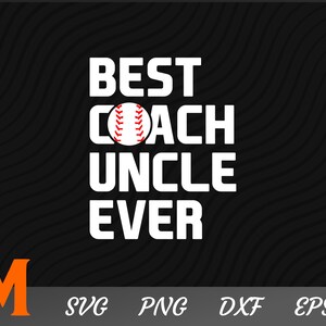 Best Uncle Coach Baseball SVG - Baseball Cut File,  Svg, Sports SVG for Baseball Lovers