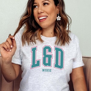 L And D Nurse Shirt, Labor And Delivery Tshirt, Baby Nurse T Shirt, Mother Baby Nurse, Varsity Style, Labor Nurse Gift, School Graduation
