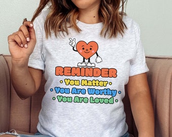 Motivational Teacher Shirt, Inspirational Shirt, Mental Health, Positive T-Shirt, Therapist Counselor, Teacher Appreciation Gift, Teaching