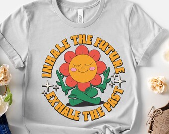 Retro Motivational Shirt, Mental Health Tee, Positivity T-shirt, Teacher Gift, School Counselor, Positive Message, Inhale The Future Flower