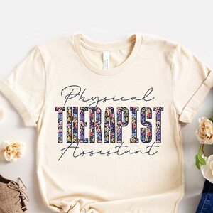 Physical Therapist Assistant Shirt, Floral Pta Tshirt, Physical Therapy Tee, Therapy Assistant, Graduation Grad Gift, Group Pta T Shirts