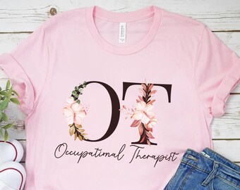 Floral OT Occupational Therapist Shirt, Graduation Gift