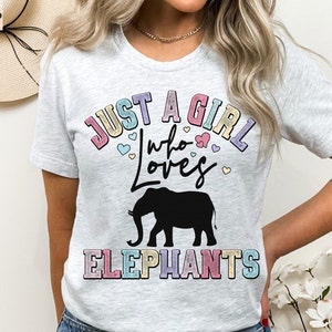 Elephant Lover Shirt,  Cute Elephant Tshirt, Elephant Lover Gift, Girl Who Loves Elephants, Elephant T-Shirt, Safari T Shirt, Elephant Gifts