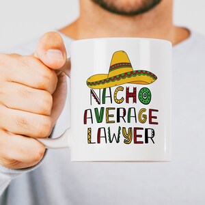 Lawyer Coffee Mug, Solicitor Gift, Lawyer Appreciation, Law School Graduate, Lawyer Gift For Man, Legal Gift, Law School, Nacho Average