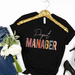 Project Manager Tee, Project Manager Gift, Project Management, Manager T-Shirt, Manager Tshirt, Gift For Colleague, Boss Shirt