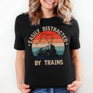 Funny Train Lover Shirt, Train Lover Gift, Train Addict, Train Conductor Tee, Retro Vintage, Train Club, Dad Gift For Him, Easily Distracted