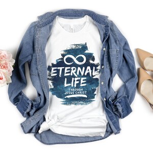 Jesus T Shirt - Christian T Shirt - Christian Shirt - Men Christian Shirts - Women Christian Shirts - Christian Gift - Eternal Life Shirt