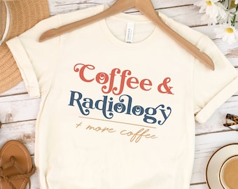Kaffee & Radiologie T-Shirt, Rad Tech Geschenk