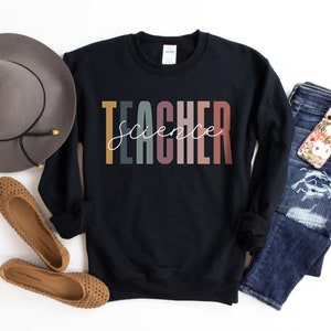 Science Teacher Sweater,  Science Teacher Crewneck Sweatshirt, Science Teacher Gift, Teaching Sweater, Teach Science, Chemistry Teacher