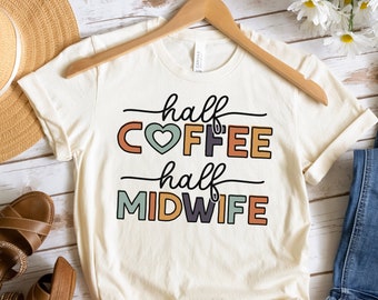 Camiseta de partera amante del café, regalo para partera, partera estudiante, camisa de partera, partería divertida, camisa de trabajador de nacimiento, camiseta de partera de enfermera, futuro