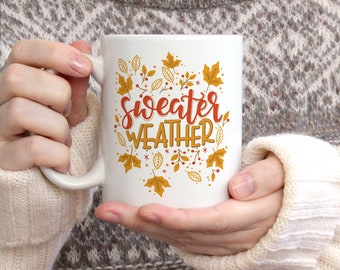 Sweater Weather Ceramic Mug, Fall Thanksgiving Coffee Cup