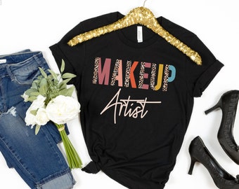 Makeup Artist Tee, Makeup Artist Shirts, Beautician Shirt, Esthetician Shirt, Cosmetologist, Makeup Artist Gifts, Makeup Lover, Beauty Salon