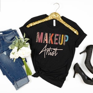 Makeup Artist Tee, Makeup Artist Shirts, Beautician Shirt, Esthetician Shirt, Cosmetologist, Makeup Artist Gifts, Makeup Lover, Beauty Salon