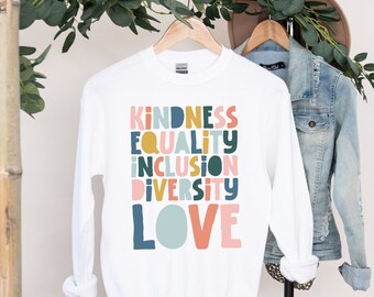 Kindness Equality Inclusion Diversity Sweater, Teacher Sweatshirt, Inspirational Motivational Crewneck, Kindness Matters, School Counselor