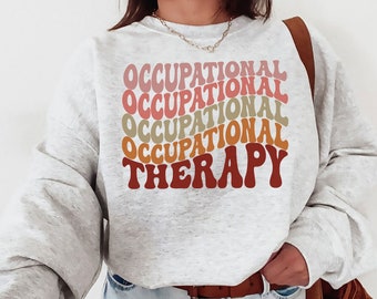 Physical Therapist Sweatshirt, Occupational Therapy Sweater, Ot Crewneck, Gift For Therapist, Ot Sweatshirt, Graduation Grad, Boho Rainbow