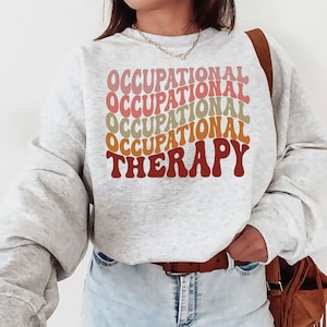 Physical Therapist Sweatshirt, Occupational Therapy Sweater, Ot Crewneck, Gift For Therapist, Ot Sweatshirt, Graduation Grad, Boho Rainbow