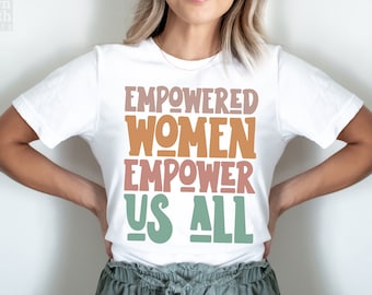 Women Empowerment Tee, Equality Shirt, Womens Rights T-Shirt, Activist Feminist Tshirt, Empowerment Equal Rights, Womens March Shirt