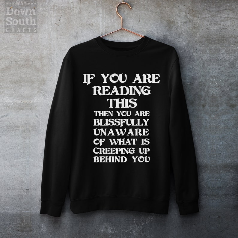 Dark Humor Gothic Sweatshirt – "Creeping Up Behind You" image 1