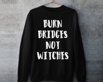 Bluza Burn Bridges Not Witches – Pastel Goth Clothing