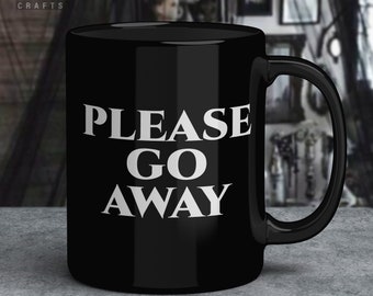 Goth Coffee Mug - "Please Go Away" Sarcastic Mug