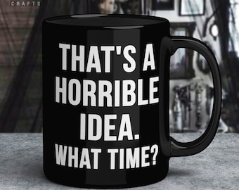 Horrible Idea Mug – Gothic Coffee Cup, Nu Goth Gift