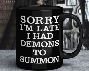 Summon Demons Mug - Sarcastic Gothic Coffee Cup, Black Ceramic (11oz)
