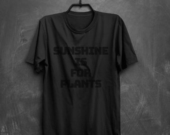 Sunshine Is For Plants Goth T-Shirt – Unisex Emo Grunge Tee