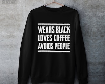Goth Sweatshirt - Wears Black Loves Coffee, Soft Grunge Apparel