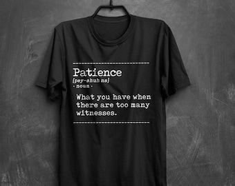 Dark Humor Patience Definition T-Shirt - Goth Grunge Unisex Tee