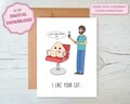 Printable I like your cut funny pun card, 5x7 inches perfect for someone who just had a vasectomy