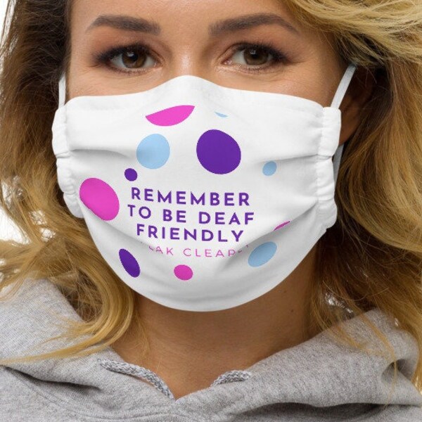 Speak Clearly Remember to Be Deaf Friendly Face mask protective