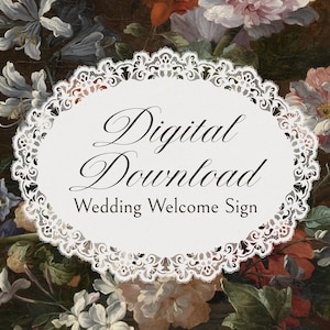 May include: A rectangular sign featuring a dark background with a colorful floral arrangement of pink, white, and blue flowers. Centered is a white oval frame with a lace-like border containing the black text Digital Download Wedding Welcome Sign.