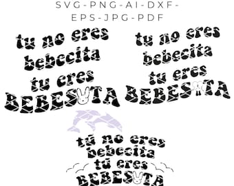 Tu no eres bebecita tu eres bebesota PNG / Bad Bunny SVG / Bad Bunny PNG / Baby Benito / Un Verano Sin Ti / Me Queda Un x100to svg png