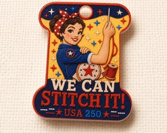 Patriotic Needle Minder, We Can Stitch It Cross Stitch Magnet, Rosie Inspired Embroidery Needle Keeper, USA 250 Stitcher Gift