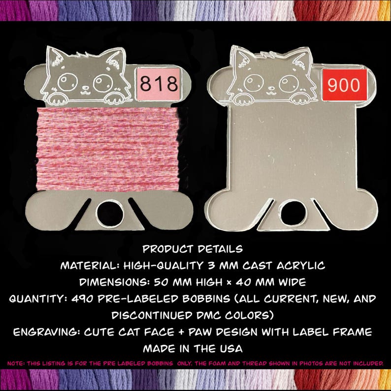 May include: Clear acrylic thread bobbin with a cute cat face design and the number 818 on a red label. The bobbin holds pink thread. The dimensions are 50 mm high x 40 mm wide.