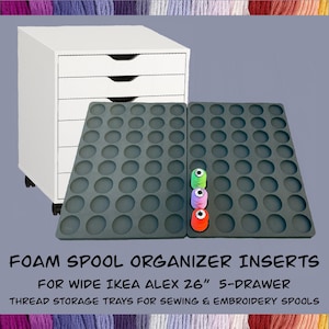 May include: A white, five-drawer storage cabinet with a gray foam spool organizer. The organizer is designed to hold sewing and embroidery spools. The image also shows three spools of thread in green, purple, and orange. The text on the image reads: FOAM SPOOL ORGANIZER INSERTS FOR WIDE IKEA ALEX 26" 5-DRAWER THREAD STORAGE TRAYS FOR SEWING & EMBROIDERY SPOOLS.