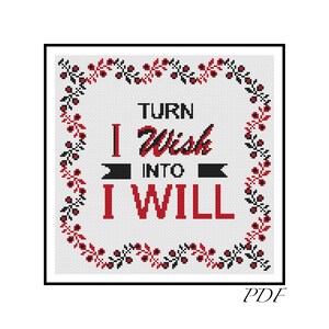 Turn I Wish Into I Will PDF pattern, Motivational Quote cross stitch pattern,Great Gift for Everyone pattern - instant download!